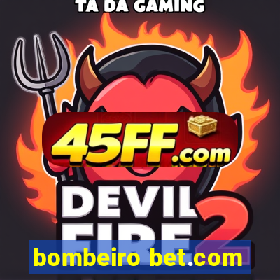 bombeiro bet.com